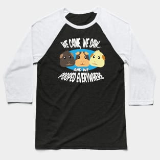 We Pooped Everywhere Gift for Guinea Pig Lovers Guinea Pig Baseball T-Shirt